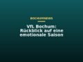 VfL Bochum: Rückblick auf eine emotionale Saison