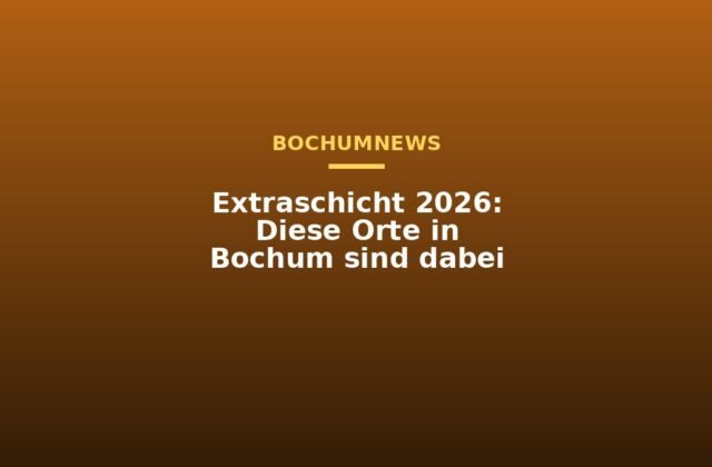 Extraschicht 2026: Diese Orte in Bochum sind dabei