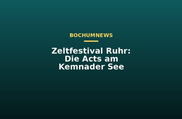 Zeltfestival Ruhr: Die Acts am Kemnader See