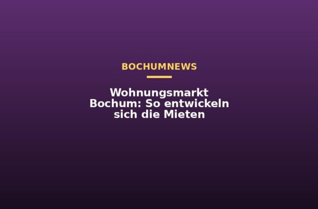 Wohnungsmarkt Bochum: So entwickeln sich die Mieten